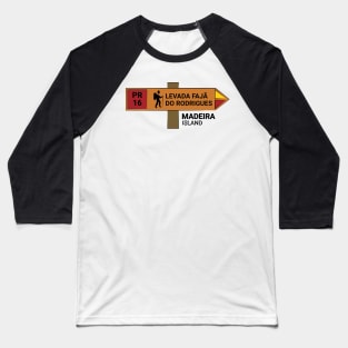 Madeira Island PR16 LEVADA FAJÃ DO RODRIGUES wooden sign Baseball T-Shirt